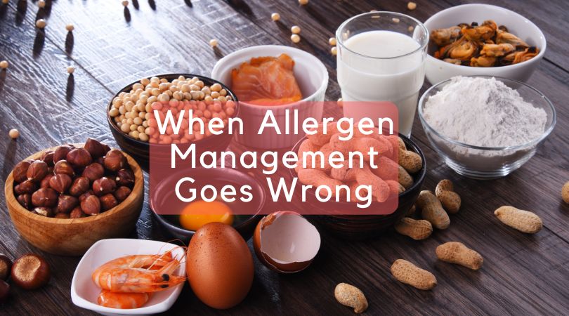 When Allergen Management Goes Wrong